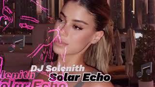 DJ Solenith -  Solar Echo Exclusive 2024