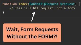 Laravel Form Requests: You Can Use Them in GET Requests