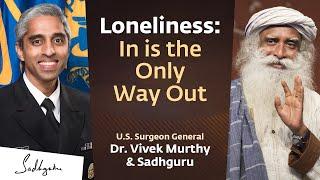 Loneliness: In is the Only Way Out | Dr. Vivek Murthy with Sadhguru | 28 Sep 7:30 PM IST, 10 AM EST