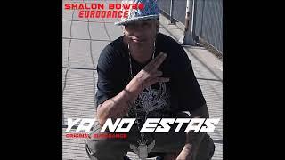 Shalon Bower - Eurodance - Ya No Estas - Original Eurodance