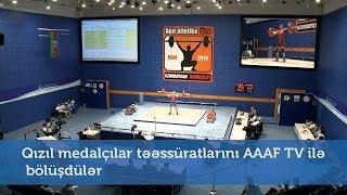 Qızıl medalçılar təəssüratlarını AAAF TV ilə bölüşdülər