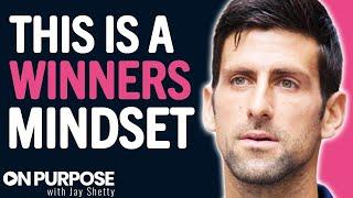 CELEBRITY ATHLETE Reveals The MINDSET You Need To WIN IN LIFE | Novak Djokovic & Jay Shetty