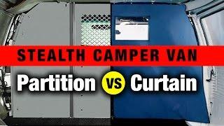 Living in a Stealth Van: Partition vs Curtain