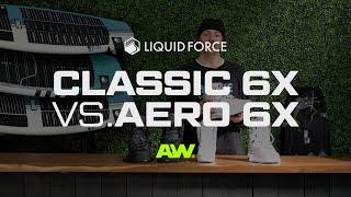 Liquid Force Classic 6X Vs. Aero 6X Boot - ActiveWake Tech Talk