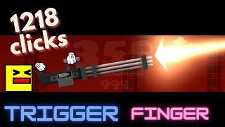 TRIGGER FINGER 100% (1218 CLICKS)