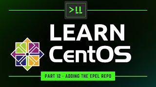 Learn CentOS Part 12 - Software Repositories & Adding EPEL