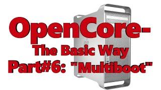 OpenCore - The Basic Way Part#6: "Multiboot"