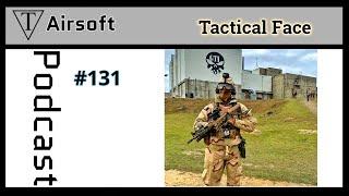 TriFecta Airsoft Podcast 131 Tactical Face