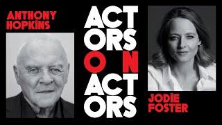 Anthony Hopkins & Jodie Foster | Actors and Actors