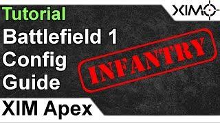 XIM APEX - Battlefield 1 Infantry Config Tutorial