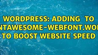 Wordpress: Adding ＜link rel=preload＞ to fontawesome-webfont.woff2 to boost website speed