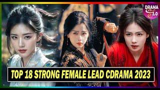 Top 18 Must- Watch Chinese Dramas With Strong Female Lead For 2023 ll CDRAMA BADASS QUEENS 