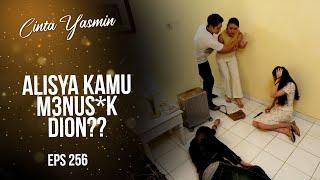 Alisya Slandered by Someone for Killing Dion | CINTA YASMIN | EPS.256 (3/3)