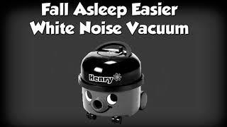 Henry Vacuum Cleaner White Noise - Sleep, study,meditation, relaxation- DARK SCREEN