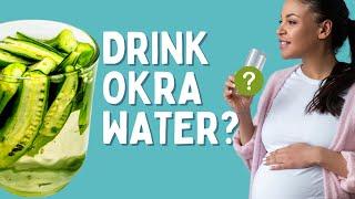 Okra Water for Labor (does it work?)