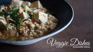 ご飯がすすむ、ピリ辛が美味しい麻婆豆腐の作り方：How to make Mapo Tofu | Veggie Dishes by Peaceful Cuisine