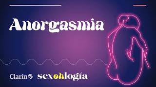 QUÉ es la ANORGASMIA y las CLAVES para LLEGAR al ORGASMO FEMENINO