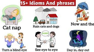 15 + Idioms and phrases | Interesting Idioms And phrases | English Idioms | English phrases