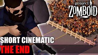 The Story of The End | Project Zomboid Cinematic