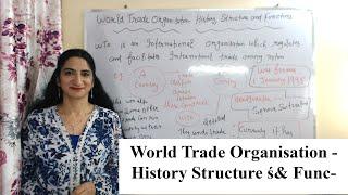 World Trade Organisation - History Structure & Functions
