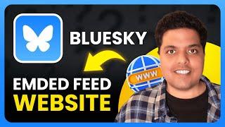 How To Embed BlueSky Social Feed on Any Website (2024) | Full Guide