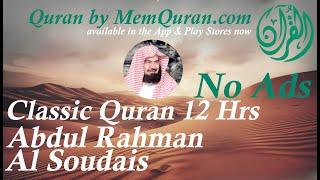 Classic Quran Recitation  - 12 Hour by Abdul Rahman Al Soudais (No Ads)