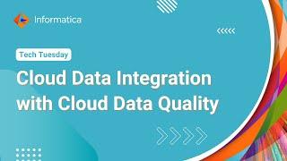 Cloud Data Integration with Cloud Data Quality