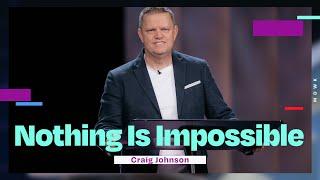 Nothing Is Impossible | Craig Johnson