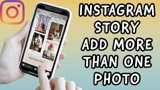 How To Add MORE Than One Photo On One Story on INSTAGRAM (NEW)