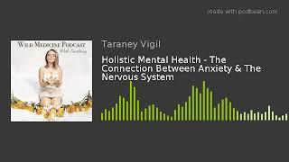 Holistic Mental Health - The Connection Between Anxiety & The Nervous System