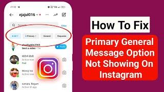 How To Fix Instagram Message Primary General Option Not Showing (New 2024)