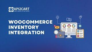 WooCommerce Inventory Integration: How to Build It