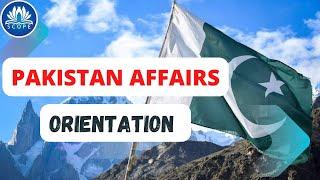 CSS/PMS-2024: Pakistan Affairs Orientation by Dr. Ahtisham Jan Butt