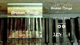 John Snow - Broken Things (Radio Edit)