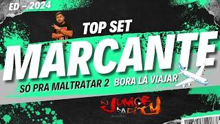 Top Set / Marcante Só Pra Maltratar 2 / Bora Lá Viajar  / Dj Junior Da City 