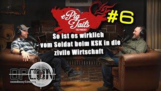 ePIG-Tails - Opcon: So ist es wirklich - vom KSK in die zivile Wirtschaft!