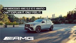 The Mercedes-AMG GLE 63 S 4MATIC+ I Can't Explain It. Only Feel It.