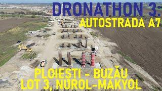 Autostrada A7 - Ploiești - Buzău, Lot 3, Filmare Integrală, NUROL + MAKYOL [22.10.2024]