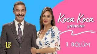 Koca Koca Yalanlar 3. Bölüm