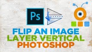 How to Flip an Image Layer Vertical in Photoshop