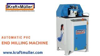 AUTOMATIC END MILLING MACHINE FOR UPVC AND ALUMINIUM PROFILES