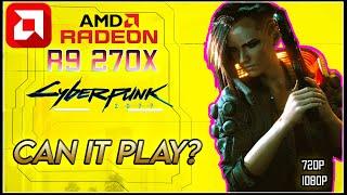 CyberPunk 2077 on AMD Radeon R9 270x