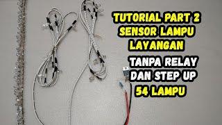 Tutorial Part 2 Sensor Lampu Layangan Menggunakan Mosfet tanpa relay dan step up