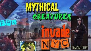 Tom Smith's MYTHICAL CREATURES invade NYC!!??? #tomsmithfpv