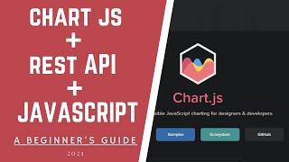 Chart JS For Beginners | Working With A REST API Using JavaScript