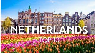 10 Best Places to Visit in The NETHERLANDS