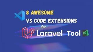 8 The best VS Code Extensions for Laravel Developers