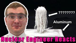 Nuclear Engineer Reacts to NileRed Aluminum and Mercury Amalgamation