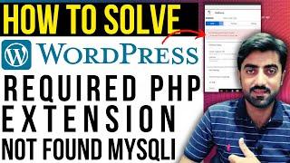 How to Solve " Required PHP extension not found mysqli" WordPress Install Error