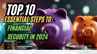 10 Essential Steps to Financial Security in 2024